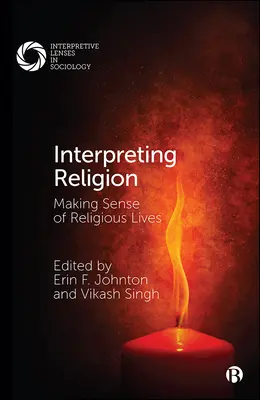 Interpretar la religión: El sentido de la vida religiosa - Interpreting Religion: Making Sense of Religious Lives