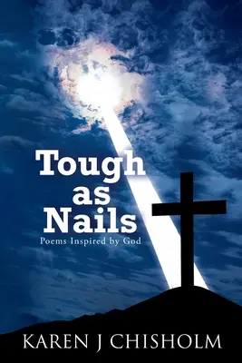 Duro como un clavo: Poemas inspirados por Dios - Tough as Nails: Poems Inspired by God