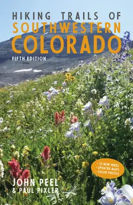 Rutas de senderismo del suroeste de Colorado, quinta edición - Hiking Trails of Southwestern Colorado, Fifth Edition