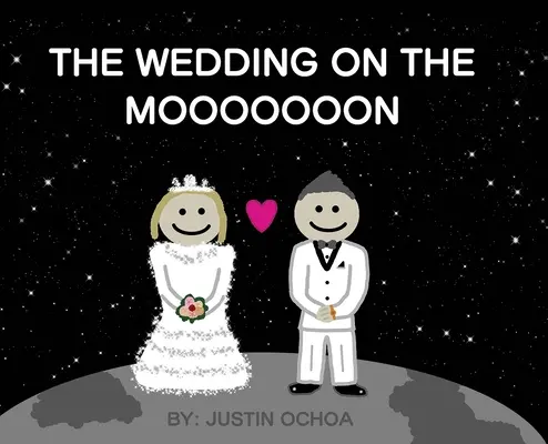 La boda en el Mooooooon - The Wedding on the Mooooooon