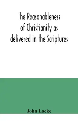 La razonabilidad del cristianismo tal como se presenta en las Escrituras - The reasonableness of Christianity as delivered in the Scriptures