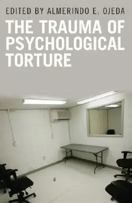 El trauma de la tortura psicológica - The Trauma of Psychological Torture