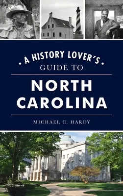 Guía de Carolina del Norte para amantes de la historia - History Lover's Guide to North Carolina