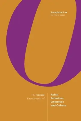 Enciclopedia Oxford de literatura y cultura asiático-americana: Juego de 3 volúmenes - The Oxford Encyclopedia of Asian American Literature and Culture: 3-Volume Set