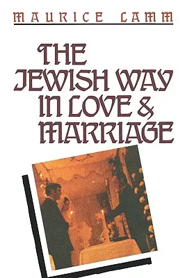 El camino judío en el amor y el matrimonio - The Jewish Way in Love & Marriage