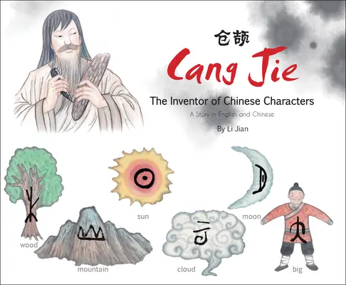 Cang Jie, el inventor de los caracteres chinos - Una historia en inglés y chino - Cang Jie, The Inventor of Chinese Characters - A Story in English and Chinese