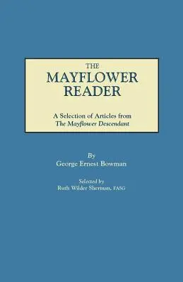 El lector del Mayflower. Una selección de artículos de The Mayflower Descendant - The Mayflower Reader. A Selection of Articles from The Mayflower Descendant