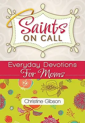 Santos de guardia: Devociones diarias para madres - Saints on Call: Everday Devotions for Moms