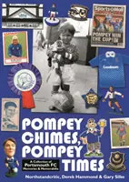 Pompey Chimes, Pompey Times - Una colección de recuerdos y memorabilia del Portsmouth FC - Pompey Chimes, Pompey Times - A Collection of Portsmouth FC Memories and Memorabilia