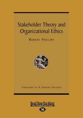 Teoría de los grupos de interés y ética organizativa (Gran formato 16pt) - Stakeholder Theory and Organizational Ethics (Large Print 16pt)