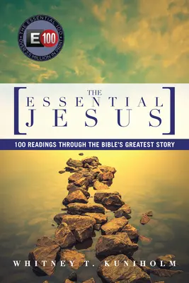 El Jesús esencial: 100 lecturas a través de la historia más grande de la Biblia - The Essential Jesus: 100 Readings Through the Bible's Greatest Story