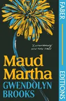 Maud Martha (Faber Editions) - 'Me ha encantado y quiero que todo el mundo lea este tesoro literario perdido'. Bernardine Evaristo - Maud Martha (Faber Editions) - 'I loved it and want everyone to read this lost literary treasure.' Bernardine Evaristo