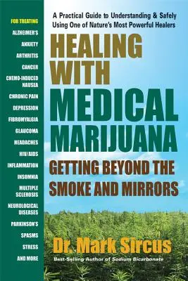 Curación con Marihuana Medicinal: Más allá del humo y los espejos - Healing with Medical Marijuana: Getting Beyond the Smoke and Mirrors
