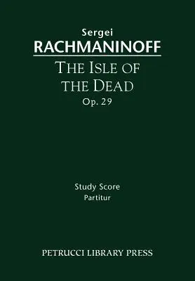 La isla de los muertos, Op.29: Partitura de estudio - The Isle of the Dead, Op.29: Study score