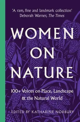 Mujeres en la naturaleza: Más de 100 voces sobre el lugar, el paisaje y el mundo natural - Women on Nature: 100+ Voices on Place, Landscape & the Natural World