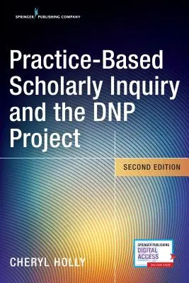 La investigación académica basada en la práctica y el proyecto Dnp - Practice-Based Scholarly Inquiry and the Dnp Project