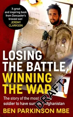 Perder la batalla, ganar la guerra: cómo todos podemos desafiar las probabilidades que se nos presentan - Losing the Battle, Winning the War: How We Can All Defy the Odds We're Given