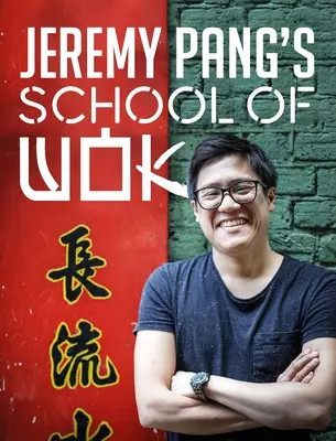 Escuela de Wok de Jeremy Pang - Jeremy Pang's School of Wok