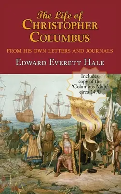 La vida de Cristóbal Colón. con apéndices y el mapa de Colón, dibujado hacia 1490 en el taller de Bartolomeo y Cristóbal Colón en Lis - The Life of Christopher Columbus. with Appendices and the Colombus Map, Drawn Circa 1490 in the Workshop of Bartolomeo and Christopher Columbus in Lis