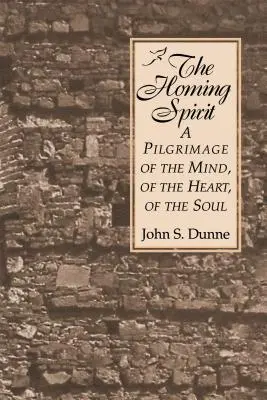 Homing Spirit: Una peregrinación de la mente, del corazón y del alma - Homing Spirit: A Pilgrimage of the Mind, of the Heart, of the Soul