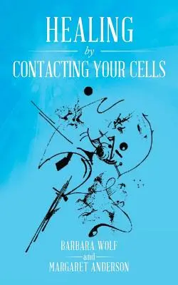 Sanar entrando en contacto con las células - Healing by Contacting Your Cells