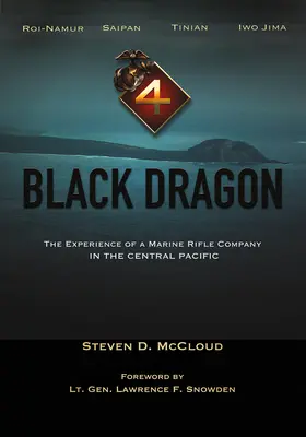 Black Dragon: La Experiencia de una Compañía de Fusiles de la Infantería de Marina en el Pacífico Central - Black Dragon: The Experience of a Marine Rifle Company in the Central Pacific