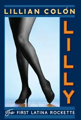 Lilly La primera roquera latina - Lilly: The First Latina Rockette