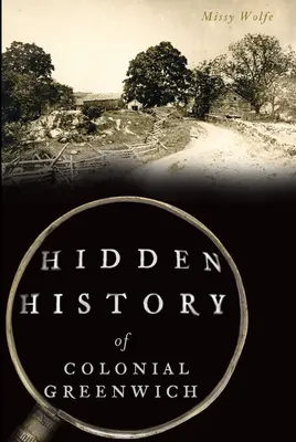 Historia oculta del Greenwich colonial - Hidden History of Colonial Greenwich