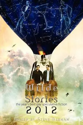 Wilde Stories 2012: La mejor ficción especulativa gay del año - Wilde Stories 2012: The Year's Best Gay Speculative Fiction