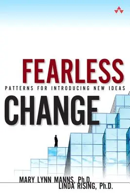 Cambio sin miedo - Patrones para introducir nuevas ideas (libro de bolsillo) - Fearless Change - Patterns for Introducing New Ideas (paperback)