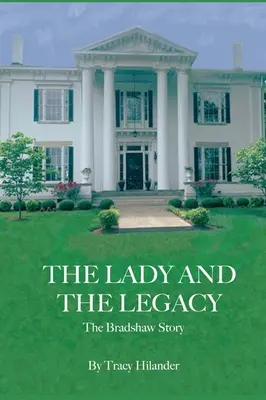 La dama y el legado: La historia de Bradshaw - The Lady and The Legacy: The Bradshaw Story