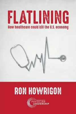 En declive: Cómo la sanidad podría acabar con la economía estadounidense - Flatlining: How Healthcare Could Kill the U.S. Economy