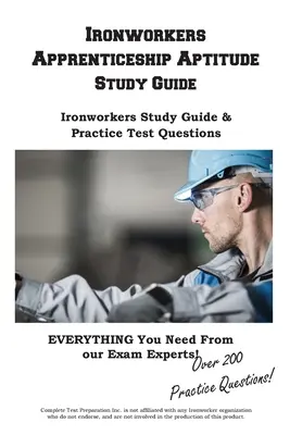 Guía de estudio de la aptitud para el aprendizaje de los trabajadores del hierro - Ironworkers Apprenticeship Aptitude Study Guide