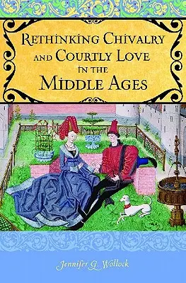 Repensar la caballería y el amor cortés - Rethinking Chivalry and Courtly Love