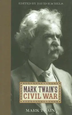 La guerra civil de Mark Twain - Mark Twain's Civil War