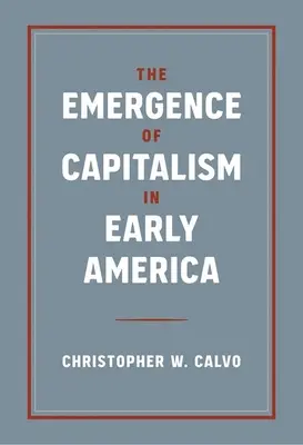 El Surgimiento Del Capitalismo En Los Primeros Tiempos De América - The Emergence of Capitalism in Early America