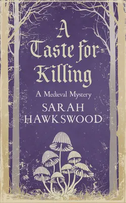 Gusto por matar: Un misterio medieval - A Taste for Killing: A Medieval Mystery