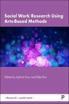 La investigación en trabajo social con métodos artísticos - Social Work Research Using Arts-Based Methods