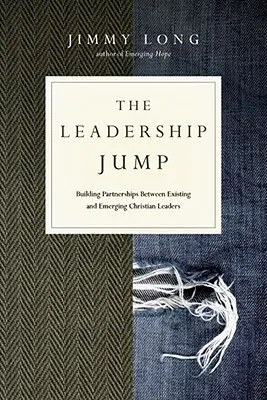 El salto del liderazgo: Construyendo asociaciones entre líderes cristianos existentes y emergentes - The Leadership Jump: Building Partnerships Between Existing and Emerging Christian Leaders