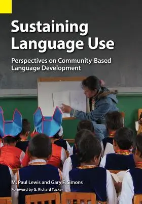 Mantener el uso de la lengua: Perspectivas sobre el desarrollo lingüístico basado en la comunidad - Sustaining Language Use: Perspectives on Community-Based Language Development
