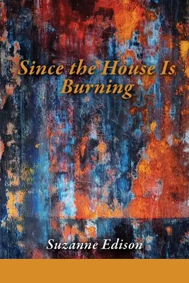 Desde que arde la casa - Since the House Is Burning