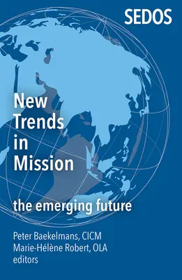 Nuevas tendencias en misión: El futuro emergente - New Trends in Mission: The Emerging Future