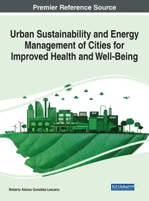 Sostenibilidad urbana y gestión energética de las ciudades para mejorar la salud y el bienestar - Urban Sustainability and Energy Management of Cities for Improved Health and Well-Being