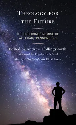 Teología para el futuro: La promesa perdurable de Wolfhart Pannenberg - Theology for the Future: The Enduring Promise of Wolfhart Pannenberg