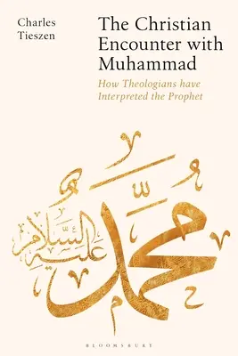 El encuentro cristiano con Mahoma: La interpretación del Profeta por los teólogos - The Christian Encounter with Muhammad: How Theologians Have Interpreted the Prophet
