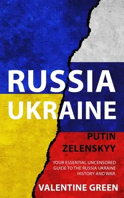Rusia Ucrania, Putin Zelenskyy: Su guía esencial sin censura de la historia y la guerra Rusia Ucrania. - Russia Ukraine, Putin Zelenskyy: Your Essential Uncensored Guide to the Russia Ukraine history and war.