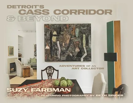 El corredor Cass de Detroit y más allá: Aventuras de un coleccionista de arte - Detroit's Cass Corridor and Beyond: Adventures of an Art Collector