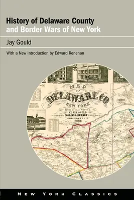 Historia del condado de Delaware y las guerras fronterizas de Nueva York - History of Delaware County and Border Wars of New York