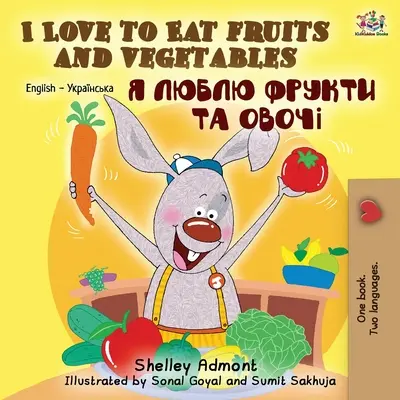 I Love to Eat Fruits and Vegetables (Libro bilingüe inglés-ucraniano) - I Love to Eat Fruits and Vegetables (English Ukrainian Bilingual Book)