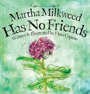 Martha Milkweed no tiene amigos - Martha Milkweed Has No Friends